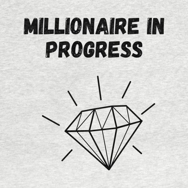 Millionaire in progress by Diogomorgadoo